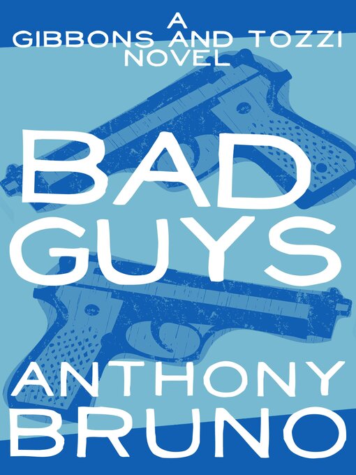 Title details for Bad Guys by Anthony Bruno - Available